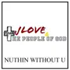 J Love & the People of God - Nuthin' Without U - Single